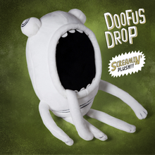 Doofus Drop Screaming Plush Toy!